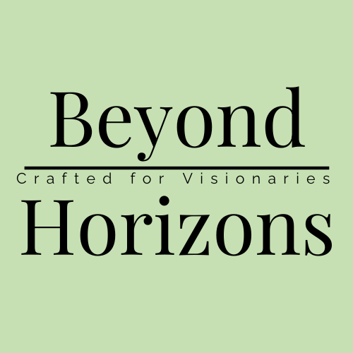 Beyond Horizons - Crafted for Visionaries